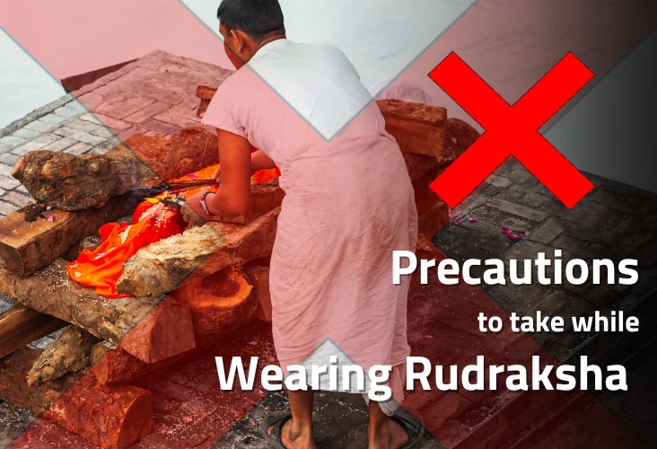 Precautions to take while wearing rudraksha.